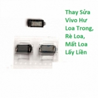 Thay Thế Sửa Chữa Vivo X20A Hư Loa Trong, Rè Loa, Mất Loa Lấy Liền